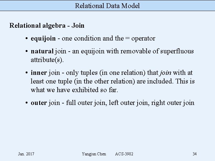 Relational Data Model Relational algebra - Join • equijoin - one condition and the