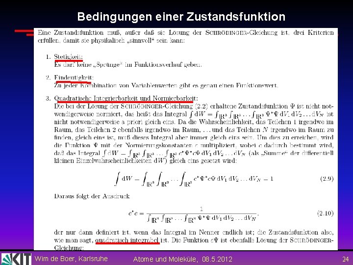 Bedingungen einer Zustandsfunktion Wim de Boer, Karlsruhe Atome und Moleküle, 08. 5. 2012 24