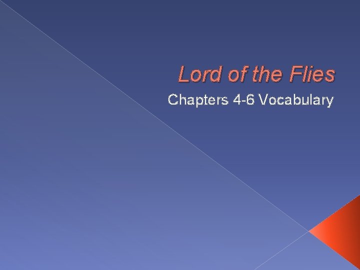 Lord of the Flies Chapters 4 -6 Vocabulary 
