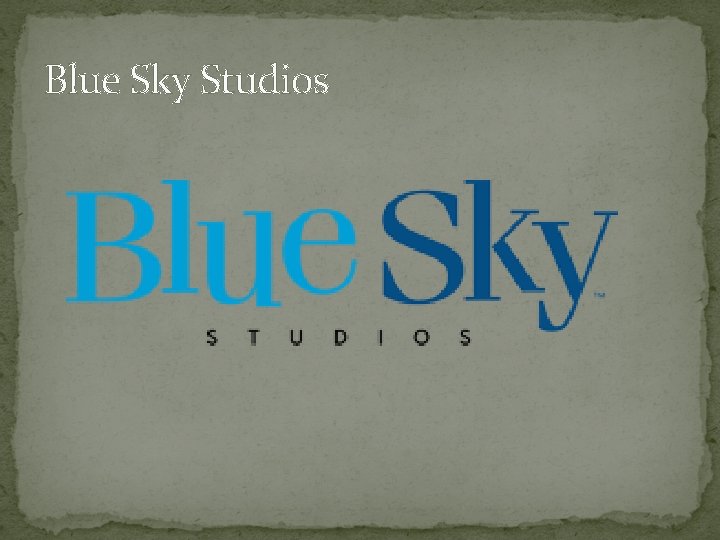 Blue Sky Studios 