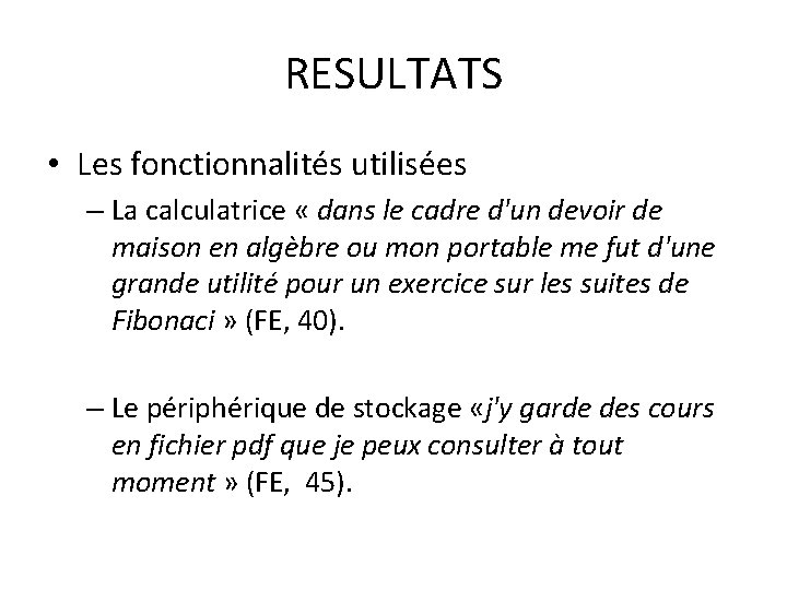 RESULTATS • Les fonctionnalités utilisées – La calculatrice « dans le cadre d'un devoir