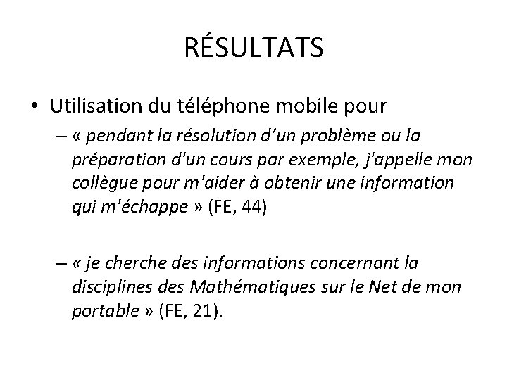 RÉSULTATS • Utilisation du téléphone mobile pour – « pendant la résolution d’un problème