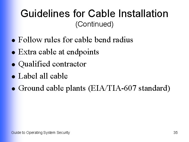Guidelines for Cable Installation (Continued) l l l Follow rules for cable bend radius Guidelines for Cable Installation (Continued) l l l Follow rules for cable bend radius