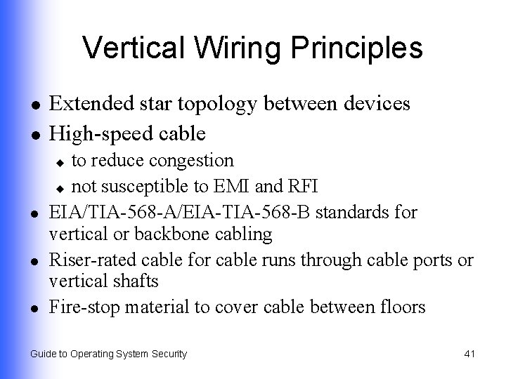 Vertical Wiring Principles l l Extended star topology between devices High-speed cable to reduce