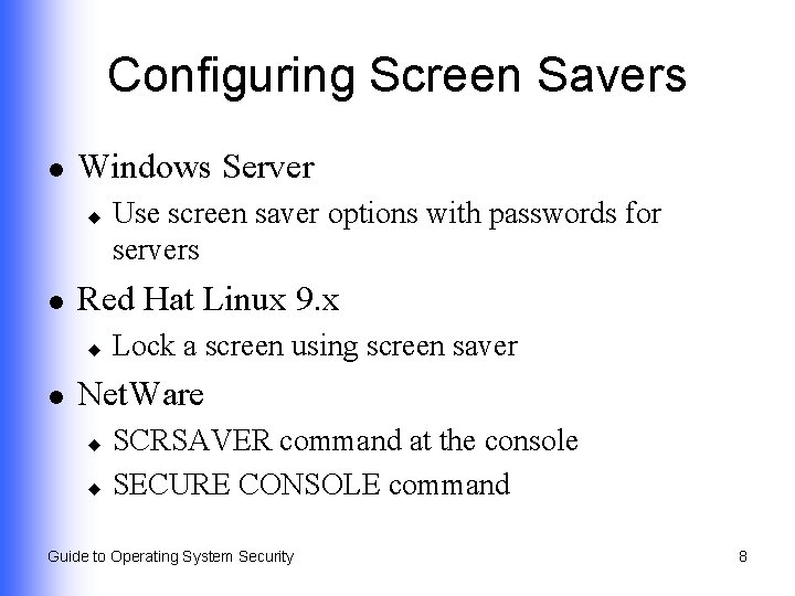 Configuring Screen Savers l Windows Server u l Red Hat Linux 9. x u