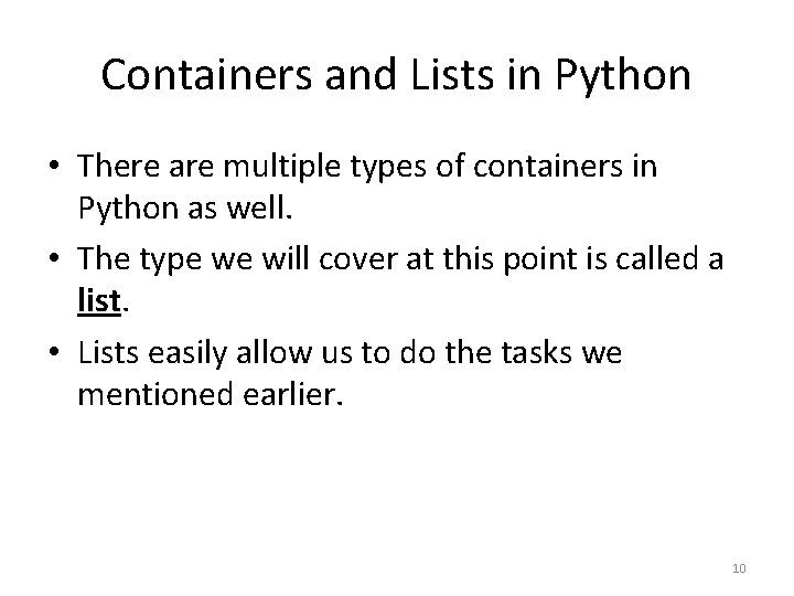 Containers and Lists in Python • There are multiple types of containers in Python