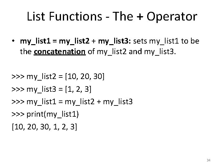 List Functions - The + Operator • my_list 1 = my_list 2 + my_list