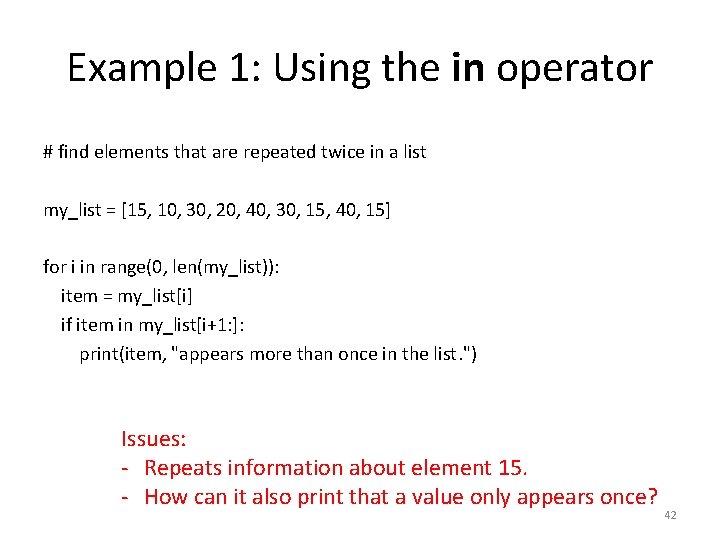 Example 1: Using the in operator # find elements that are repeated twice in