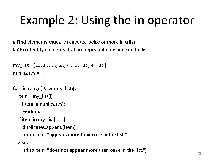 Example 2: Using the in operator # Find elements that are repeated twice or