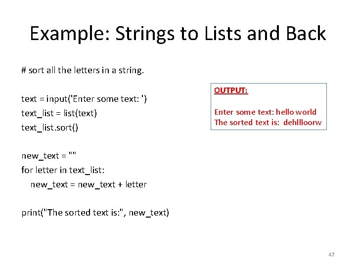 Example: Strings to Lists and Back # sort all the letters in a string.