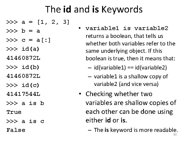 The id and is Keywords >>> a = [1, 2, 3] >>> b =