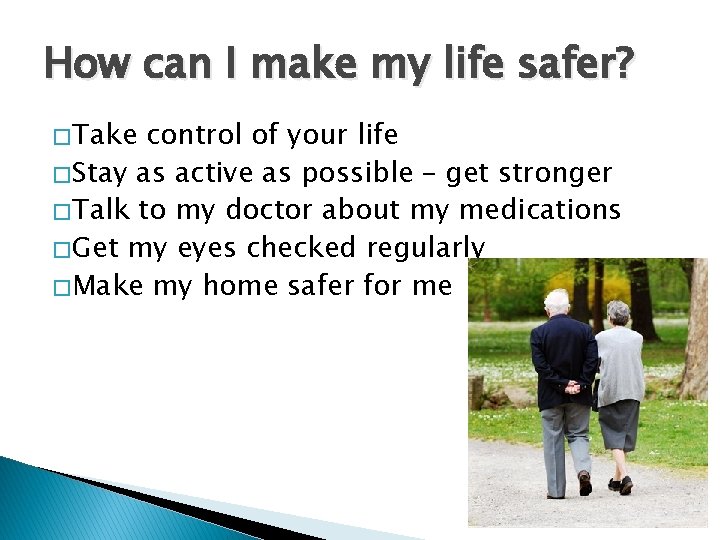 How can I make my life safer? � Take control of your life �