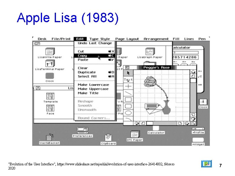 Apple Lisa (1983) "Evolution of the User Interface", https: //www. slideshare. net/rajeshlal/evolution-of-user-interface-26414802, febrero 2020