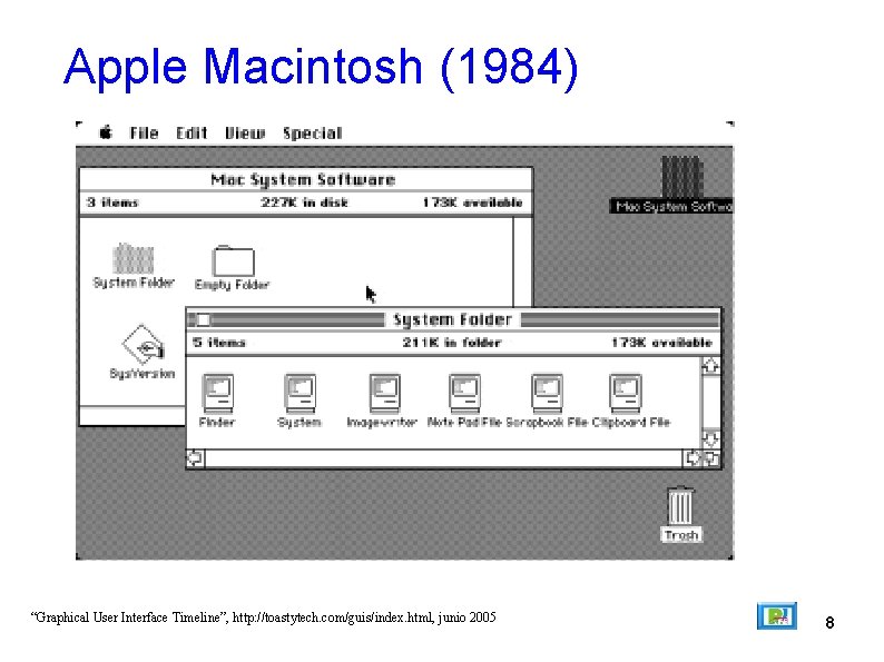 Apple Macintosh (1984) “Graphical User Interface Timeline”, http: //toastytech. com/guis/index. html, junio 2005 8