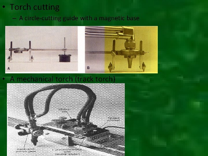  • Torch cutting – A circle-cutting guide with a magnetic base • A