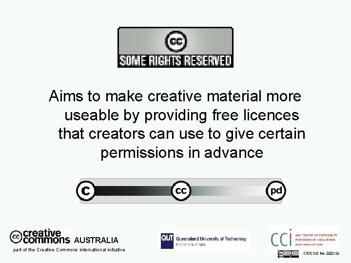 Aims to make creative material more useable by providing free licences that creators can