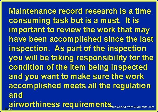 Maintenance record research is a time consuming task but is a must. It is