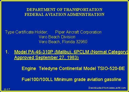 DEPARTMENT OF TRANSPORTATION FEDERAL AVIATION ADMINISTRATION Type Certificate Holder; Piper Aircraft Corporation Vero Beach