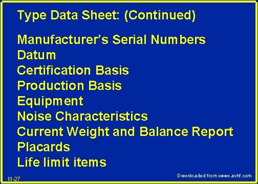 Type Data Sheet: (Continued) Manufacturer’s Serial Numbers Datum Certification Basis Production Basis Equipment Noise
