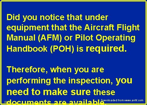 Did you notice that under equipment that the Aircraft Flight Manual (AFM) or Pilot