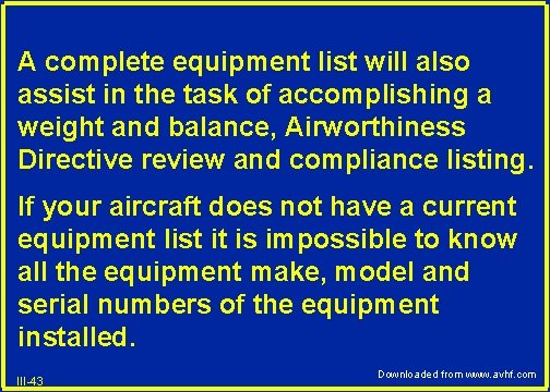 A complete equipment list will also assist in the task of accomplishing a weight