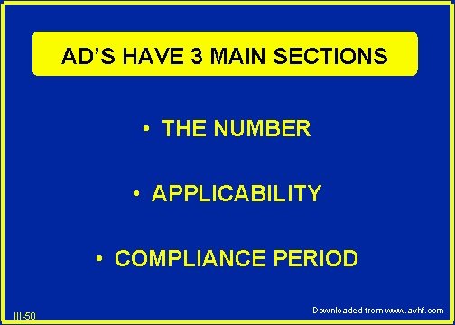 AD’S HAVE 3 MAIN SECTIONS • THE NUMBER • APPLICABILITY • COMPLIANCE PERIOD III-50