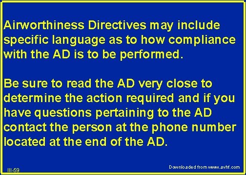 Airworthiness Directives may include specific language as to how compliance with the AD is