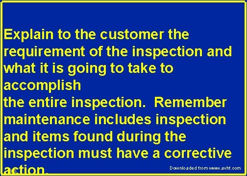Explain to the customer the requirement of the inspection and what it is going