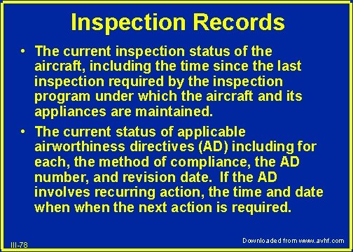 Inspection Records • The current inspection status of the aircraft, including the time since