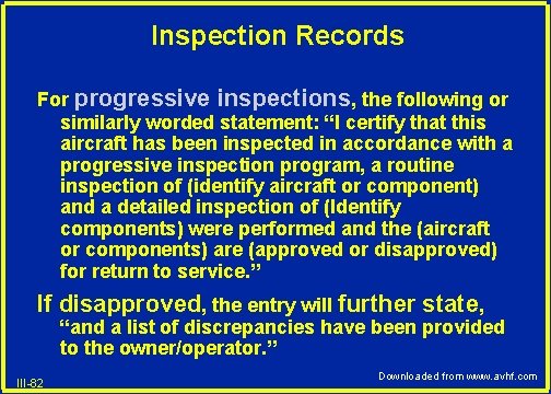 Inspection Records For progressive inspections, the following or similarly worded statement: “I certify that