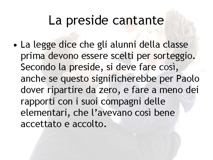 La preside cantante • La legge dice che gli alunni della classe prima devono