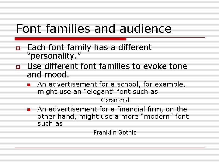 Font families and audience o o Each font family has a different “personality. ”