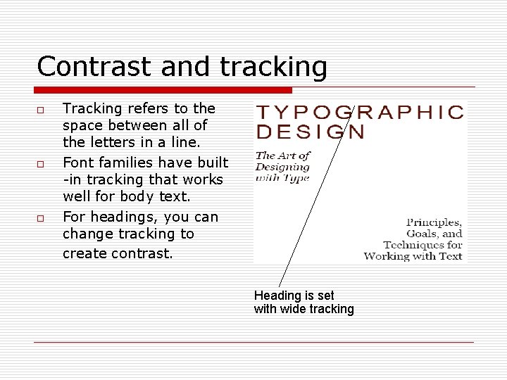 Contrast and tracking o o o Tracking refers to the space between all of