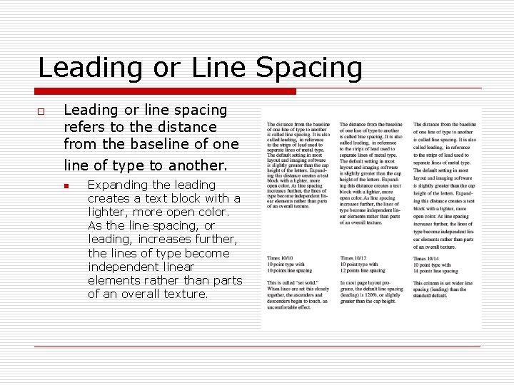 Leading or Line Spacing o Leading or line spacing refers to the distance from