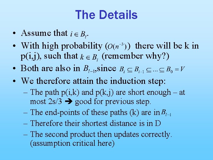 The Details • Assume that. • With high probability ( ) there will be