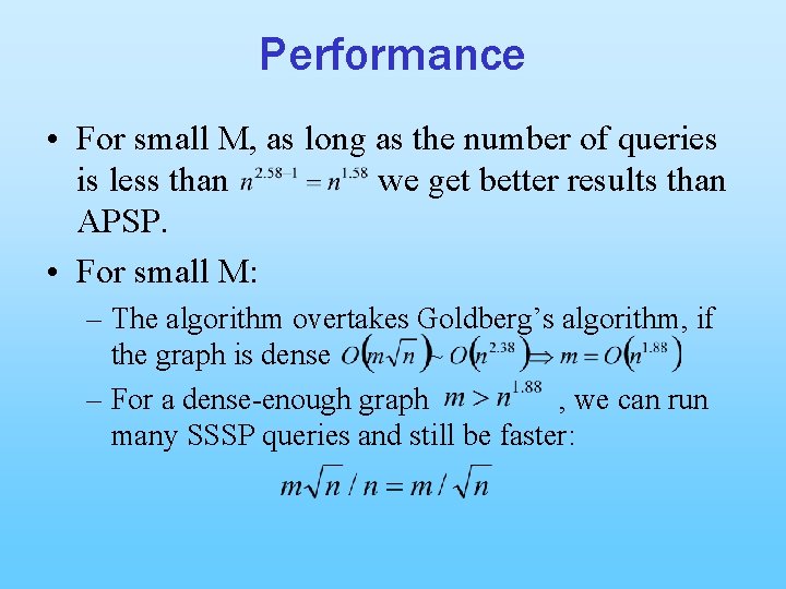 Performance • For small M, as long as the number of queries is less