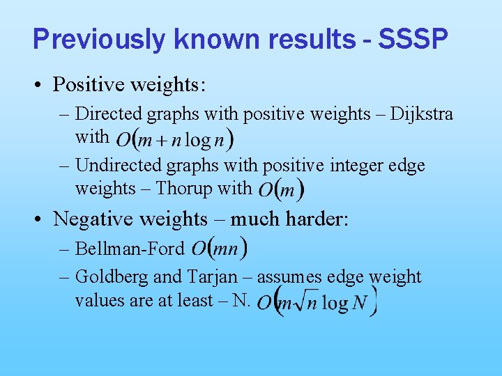 Previously known results - SSSP • Positive weights: – Directed graphs with positive weights