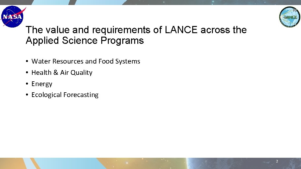 The value and requirements of LANCE across the Applied Science Programs • • Water