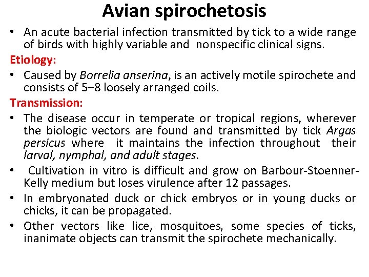 Avian spirochetosis • An acute bacterial infection transmitted by tick to a wide range