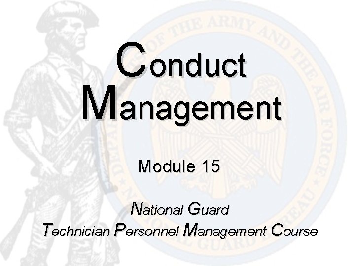 Conduct Management Module 15 National Guard Technician Personnel Management Course 