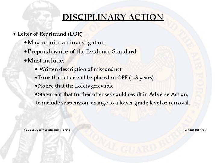 DISCIPLINARY ACTION • Letter of Reprimand (LOR) • May require an investigation • Preponderance