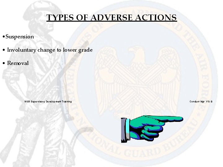 TYPES OF ADVERSE ACTIONS • Suspension • Involuntary change to lower grade • Removal