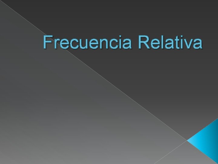 Frecuencia Relativa 