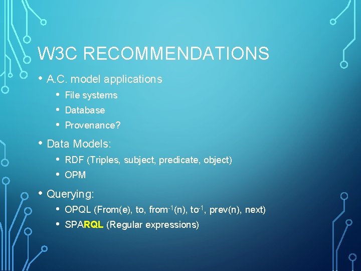 W 3 C RECOMMENDATIONS • A. C. model applications • • • File systems