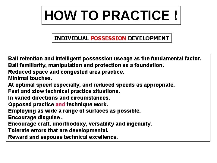HOW TO PRACTICE ! INDIVIDUAL POSSESSION DEVELOPMENT Ball retention and intelligent possession useage as