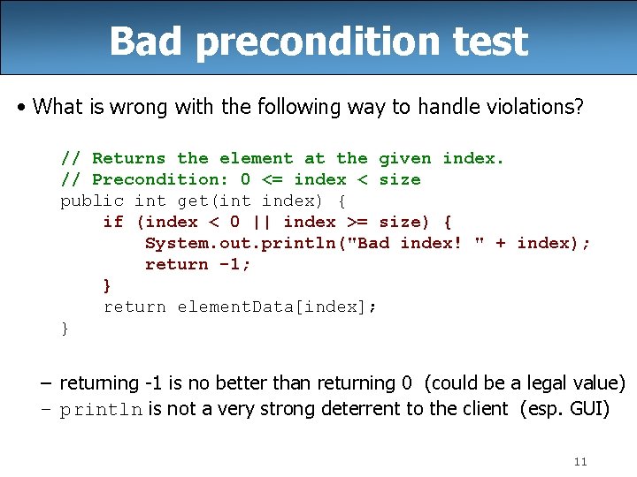 Bad precondition test • What is wrong with the following way to handle violations?