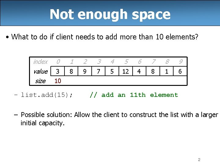 Not enough space • What to do if client needs to add more than