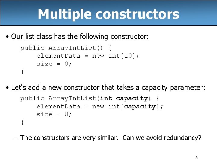 Multiple constructors • Our list class has the following constructor: public Array. Int. List()