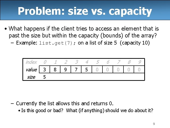 Problem: size vs. capacity • What happens if the client tries to access an