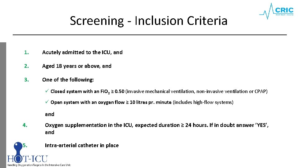 Screening - Inclusion Criteria 1. Acutely admitted to the ICU, and 2. Aged 18